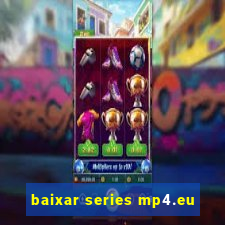 baixar series mp4.eu